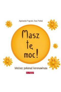 Masz tę moc! Możesz pokonać koronawirusa