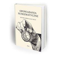 OPOWIADANIA NUMIZMATYCZNE TOM 1