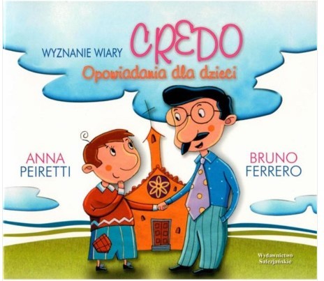 CREDO WYZNANIE WIARY. OPOWIADANIA DLA DZIECI