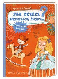 JAK DZIECI ZMIENIAJĄ ŚWIAT? CIEKAWOSTKI I ZADANIA
