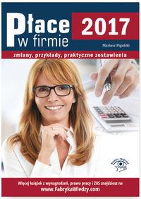 PŁACE W FIRMIE 2017 ZMIANY PRZYKŁADY PRAKT.