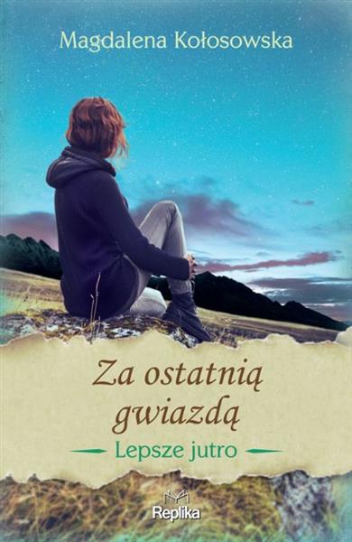 LEPSZE JUTRO. TOM 3. ZA OSTATNIĄ GWIAZDĄ