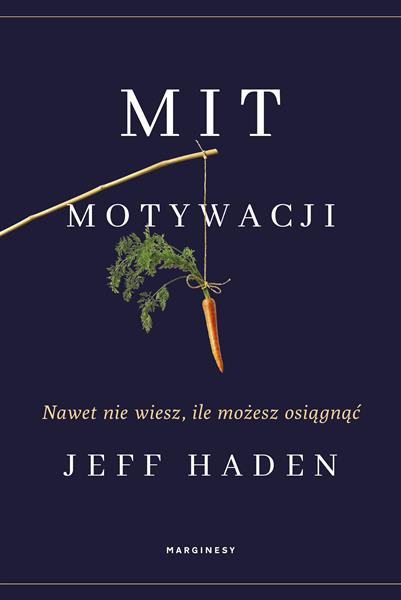 MIT MOTYWACJI. NAWET NIE WIESZ, ILE MOŻESZ OSIĄGNĄ