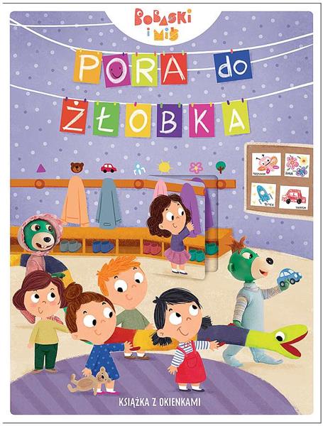BOBASKI I MIŚ. KSIĄŻKA Z OKIENKAMI. PORA DO ŻŁOBKA