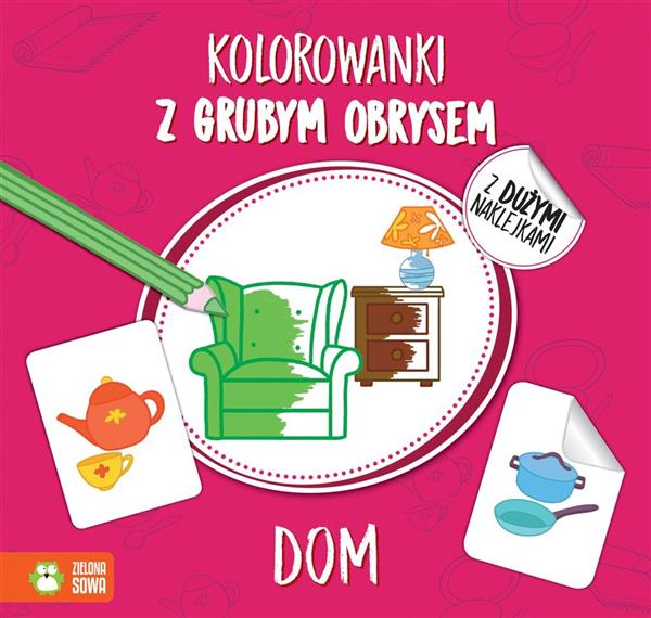 KOLOROWANKI Z GRUBYM OBRYSEM. DOM