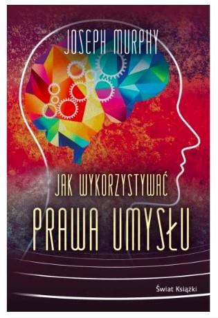 JAK WYKORZYSTYWAĆ PRAWA UMYSŁU