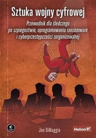 Sztuka wojny cyfrowej. Przewodnik dla śledczego po