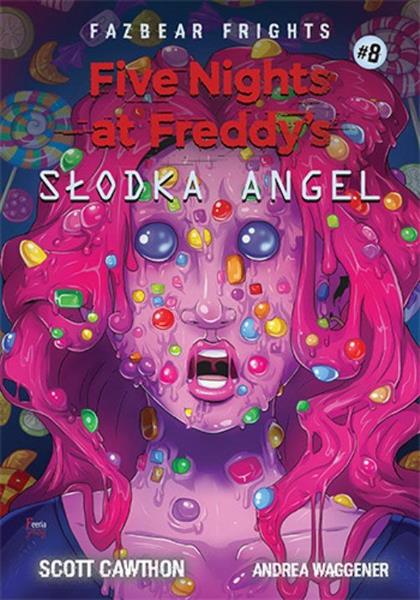 Five Nights At Freddy's. Tom 8. Słodka Angel