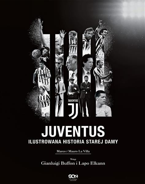 JUVENTUS. ILUSTROWANA HISTORIA STAREJ DAMY