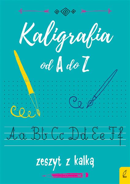 KALIGRAFIA OD A DO Z. ZESZYT Z KALKĄ