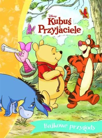 BAJKOWE PRZYGODY. DISNEY KUBUŚ I PRZYJACIELE