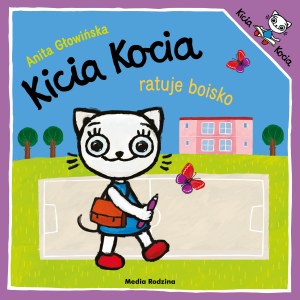 Kicia Kocia ratuje boisko. Kicia Kocia