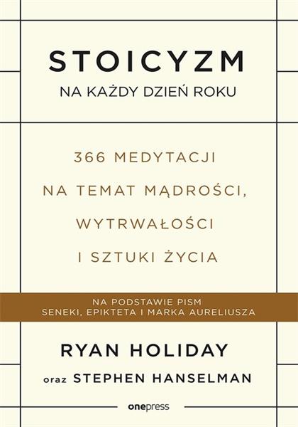 STOICYZM NA KAŻDY DZIEŃ ROKU. 366 MEDYTACJI NA TEM