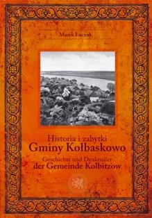 HISTORIA I ZABYTKI GMINY KOŁBASKOWO ŁUCZAK WYD 2