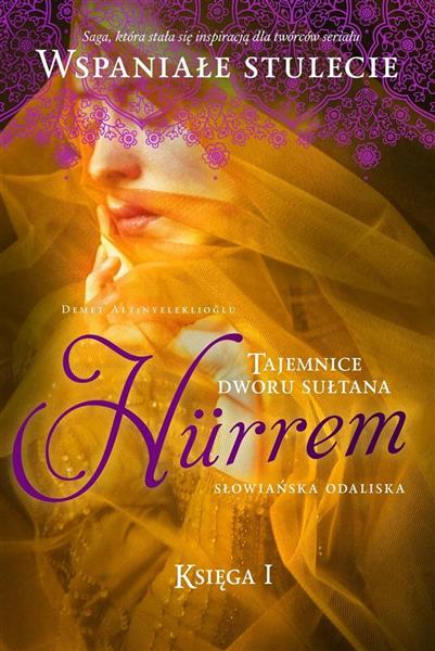TAJEMNICE DWORU SUŁTANA HURREM KSIĘGA 1