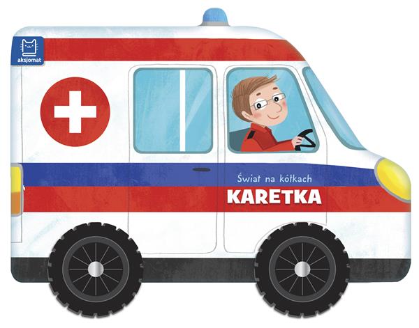 ŚWIAT NA KÓŁKACH. KARETKA