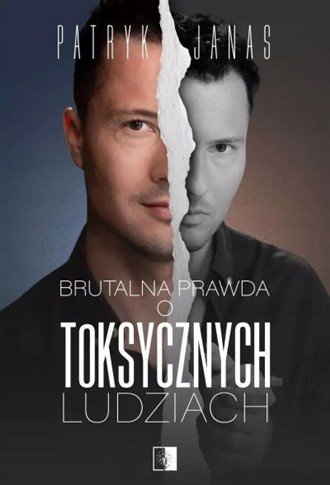 BRUTALNA PRAWDA O TOKSYCZNYCH LUDZIACH