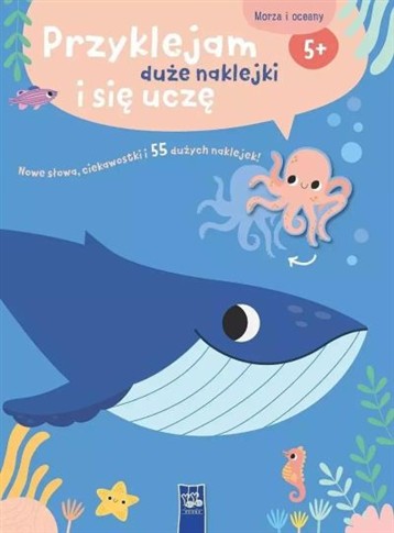 PRZYKLEJAM DUŻE NAKLEJKI I SIĘ UCZĘ MORZA I OCEANY