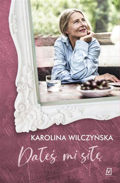 JA, KOBIETA. DAŁEŚ MI SIŁĘ