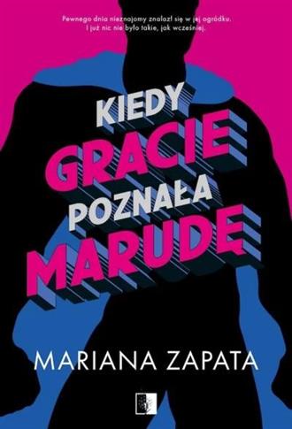 KIEDY GRACIE POZNAŁA MARUDĘ