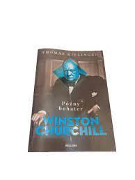 Późny bohater Winston Churchill Thomas Kielinger-164291