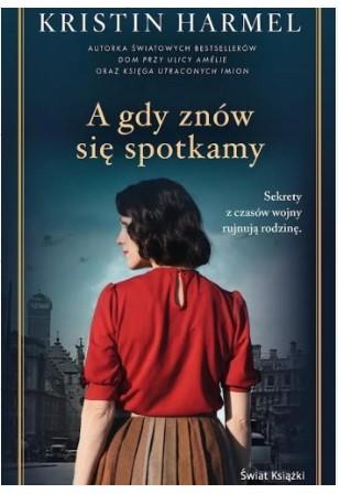 A GDY ZNÓW SIĘ SPOTKAMY