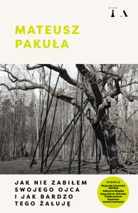 Jak nie zabiłem swojego ojca i jak bardzo tego żałuję