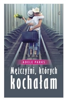 MĘŻCZYŹNI KTÓRYCH KOCHAŁAM