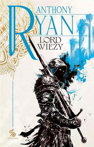 LORD WIEŻY. TRYLOGIA KRUCZY CIEŃ. TOM 2