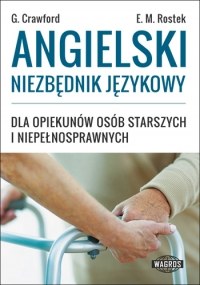 Angielski niezbędnik językowy dla opiekunów osób starszych i niepełnosprawnych