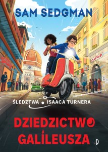 Dziedzictwo Galileusza. Śledztwa Isaaca Turnera. Tom 3