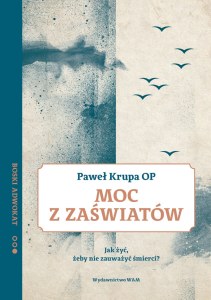 Moc z zaświatów jak żyć żeby nie zauważyć śmierci boski adwokat 2