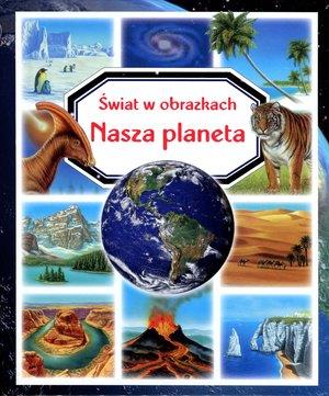 NASZA PLANETA. ŚWIAT W OBRAZKACH