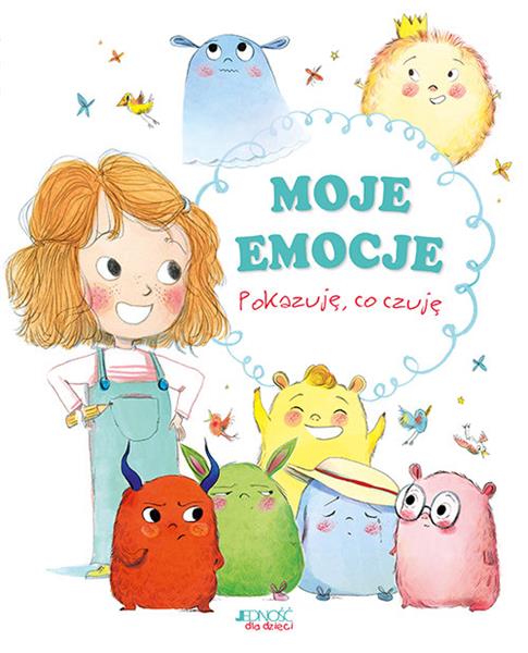 MOJE EMOCJE. POKAZUJĘ, CO CZUJĘ