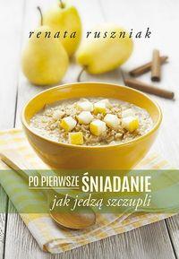 PO PIERWSZE ŚNIADANIE. CZYLI JAK JEDZĄ SZCZUPLI