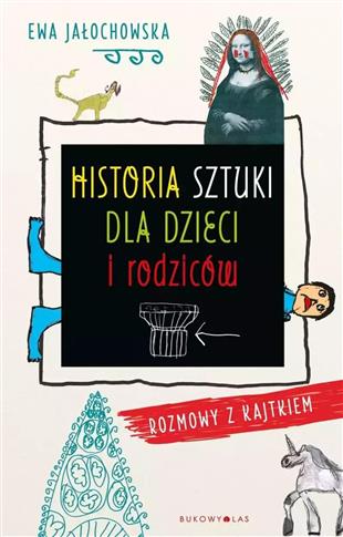 Historia sztuki dla dzieci i rodziców. Rozmowy z K