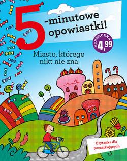 5-MINUTOWE OPOWIASTKI. MIASTO KTÓREGO NIKT NIE ZNA