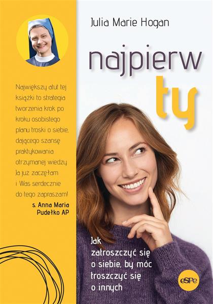 NAJPIERW TY! JAK ZATROSZCZYĆ SIĘ O SIEBIE, BY MÓC