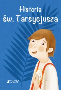 Historia św. Tarsycjusza. Wielcy przyjaciele Jezusa