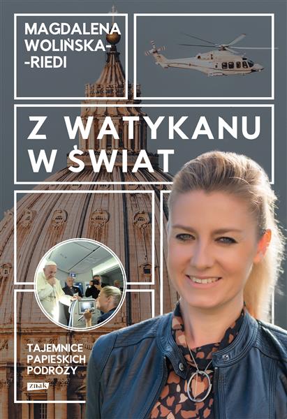 Z WATYKANU W ŚWIAT. TAJEMNICE PAPIESKICH PODRÓŻY