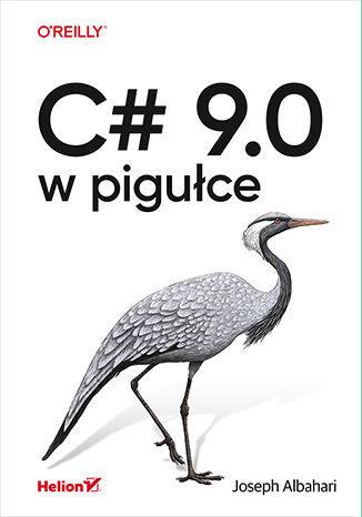 O REILLY. C# 9.0 W PIGUŁCE