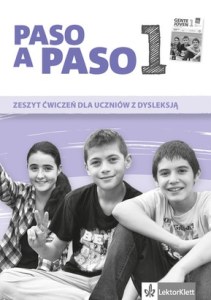 Paso a paso 1. Zeszyt ćwiczeń dla uczniów z dysleksją