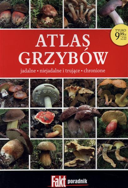 FAKT. PORADNIK. ATLAS GRZYBÓW