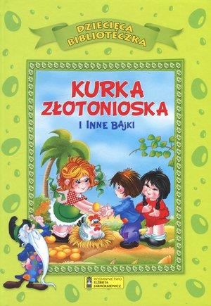 KURKA ZŁOTONIOSKA I INNE BAJKI