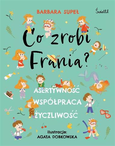 CO ZROBI FRANIA? ASERTYWNOŚĆ. WSPÓŁPRACA.