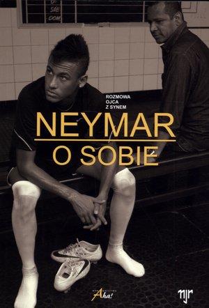 NEYMAR. O SOBIE. ROZMOWA OJCA Z SYNEM
