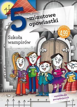 5-MINUTOWE OPOWIASTKI. SZKOŁA WAMPIRÓW