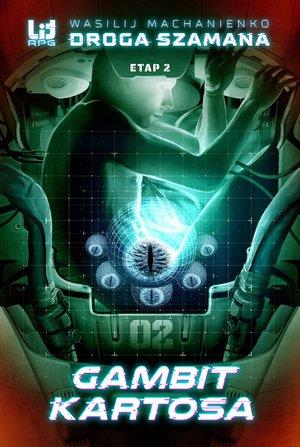 DROGA SZAMANA. ETAP DRUGI: GAMBIT KARTOSA