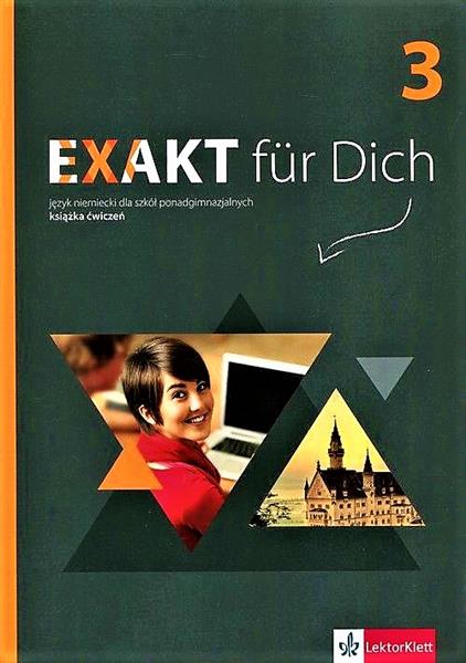 EXAKT FUR DICH 3. JĘZYK NIEMIECKI DLA SZKÓŁ PONADG