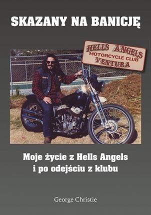 SKAZANY NA BANICJĘ MOJE ŻYCIE Z HELLS ANGELS
